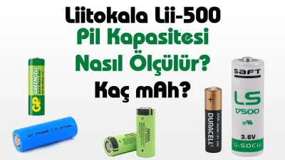 Pil Kapasitesi Nasıl Ölçülür- (Liitokala Lii-500 Cihazı İnceleme)