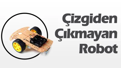 Çizgiden Çıkmayan Robot