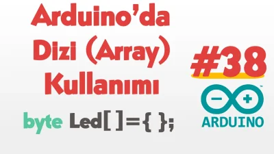 Arduino'da Tek Boyutlu Dizi (Array) Kullanımı #38