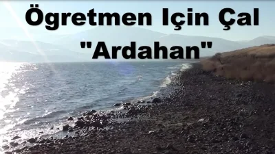 ÖĞRETMEN İÇİN ÇAL- ARDAHAN