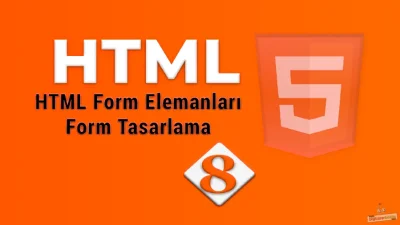 Html Form Elemanları - Form Tasarımı Püf Noktaları