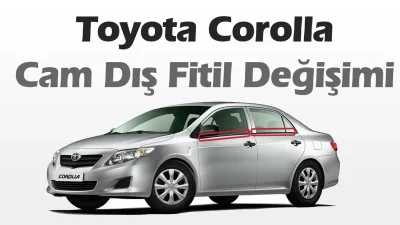 Toyota Corolla Cam Dış Sıyırıcı Fitil Değişimi