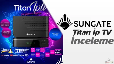 Sungate Titan Full HD İp TV Uydu Alıcısı İnceleme