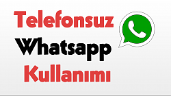 Telefonsuz Whatsapp Kullanımı