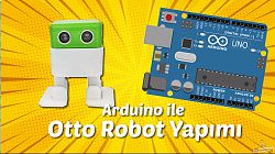 Arduino Projeleri - Otto Robot Yapımı