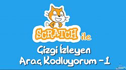 Scratch ile Çizgi İzleyen Araç Kodluyoruz Bölüm 1