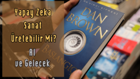 Dan Brown Başlangıç Yapay Zeka Sanat Üretebilir Mi