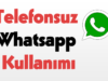 telefonsuz whatsapp kullanımı