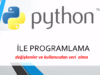 Python3 ders 3 değişkenler ve kullanıcıdan veri alma