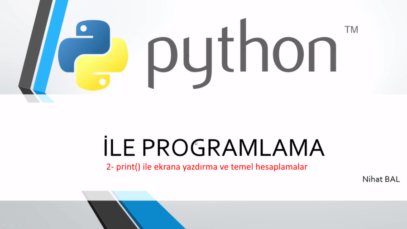 Python ile programlama – print ile ekrana yazdırma
