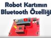 robot kartın bluetooth özelliği