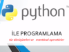 python 3 ders 6: tip dönüşümleri ve mantıksal operatörler