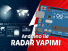 Arduino ile Radar Yapımı