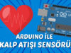 Arduino ile Kalp Atış Sensörü Kullanımı