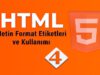 HTML Text Format Etiketleri – HTML Metin Üzerinde İşlemler
