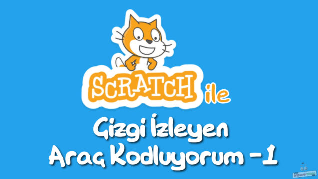 Scratch ile Çizgi İzleyen Araç Kodluyorum-1