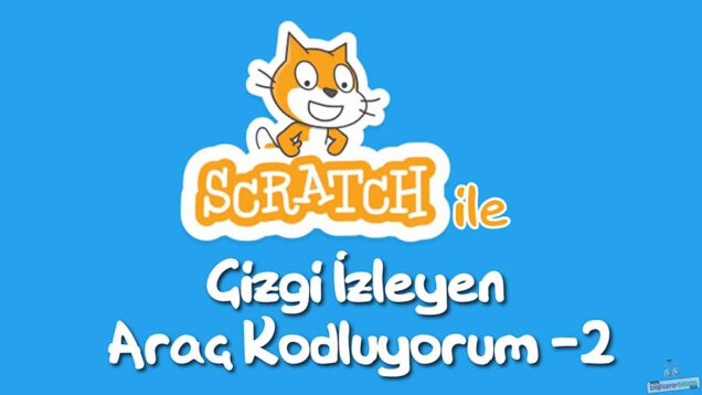 Scratch ile çizgi izleyen araç kodluyorum
