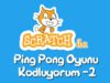 Scratch ile Ping Pong Oyunu Kodluyoruz Bölüm 2