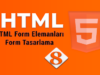 Html Form Elemanları – Form Tasarımı Püf Noktaları
