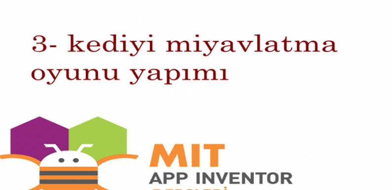 App Inventor 2 – Ders 3: Kediyi miyavlat oyunu