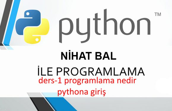 Nihat Bal ile Sıfırdan İleri Düzeye Python 3 Programlama Dersleri