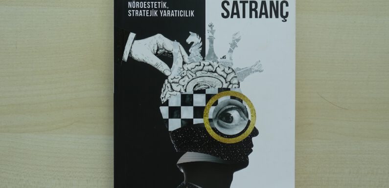 ‘Yaşamsal Satranç’ kitabı beynin sırlarını aralayacak