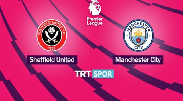 Sheffield United – Manchester City maçı TRT SPOR’da