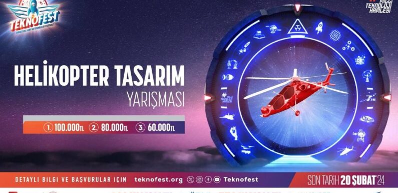 TEKNOFEST Helikopter Tasarım Yarışması’na başvurular devam ediyor