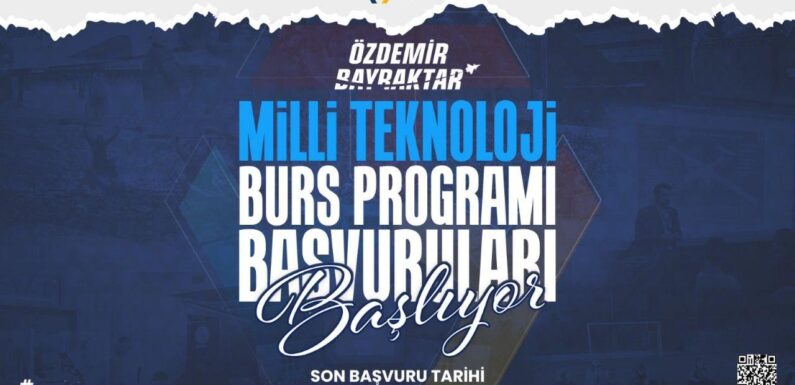 Özdemir Bayraktar Milli Teknoloji Burs Programı başvuruları başladı