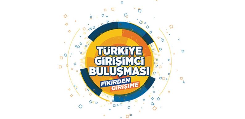 Türkiye Girişimci Buluşması İstanbul’da yapılacak