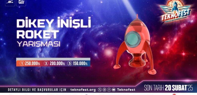 TEKNOFEST Dikey İnişli Roket Yarışması başvuruları devam ediyor