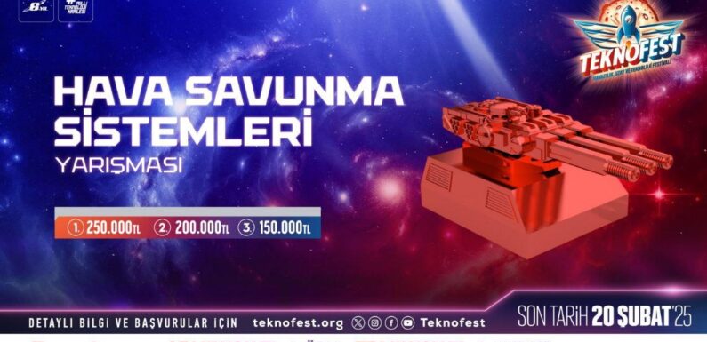 TEKNOFEST Hava Savunma Sistemleri Yarışması için başvurular devam ediyor