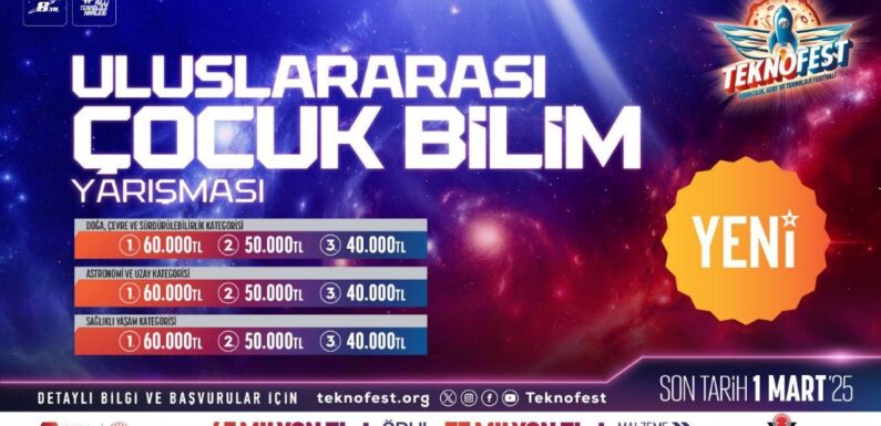 Geleceğin bilim insanları ‘Uluslararası Çocuk Bilim Yarışması’nda buluşuyor